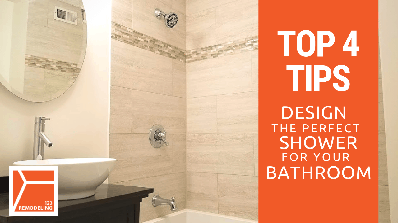 Design the Perfect Shower for Your Bathroom 123 Remodeling